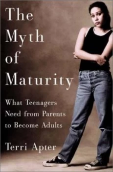 Image of The Myth of Maturity by Terri Apter Hardback