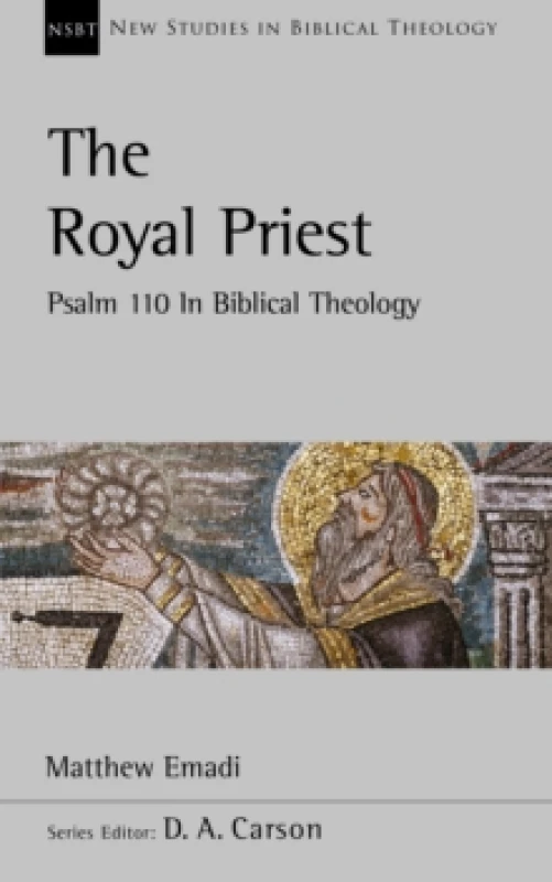 Image of The Royal Priest : Psalm 110 In Biblical Theology Paperback / softback