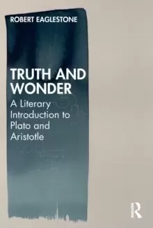 Image of Truth and Wonder : A Literary Introduction to Plato and Aristotle