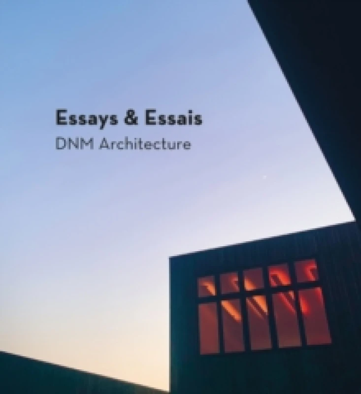 Image of Essays & Essais : DNM Architecture Hardback
