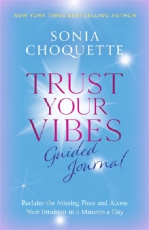 Image of Trust Your Vibes Guided Journal : Reclaim the Missing Piece and Access Your Intuition in 5 Minutes a Day Paperback / softback