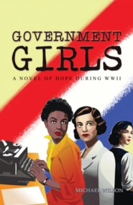 Image of Government Girls : A Novel of Hope During WWII Paperback / softback