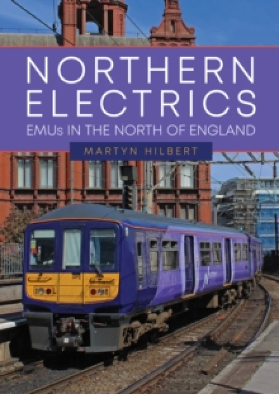 Image of Northern Electrics : EMUs in the North of England Paperback / softback