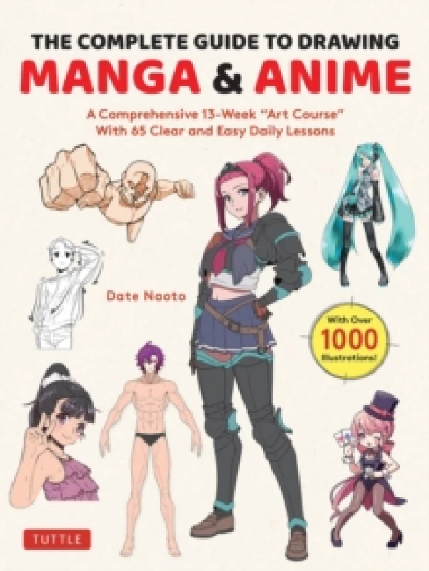 Image of The Complete Guide to Drawing Manga & Anime : A Comprehensive 13-Week "Art Course" with 65 Clear and Easy Daily Lessons Paperback / softback