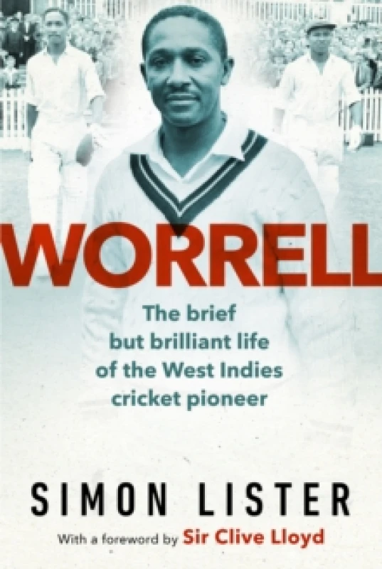 Image of Worrell : The Brief but Brilliant Life of a Caribbean Cricket Pioneer Hardback