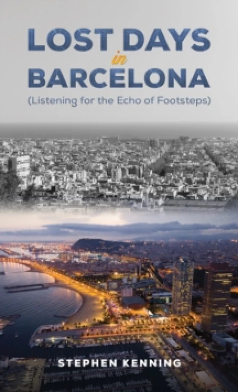 Image of Lost Days in Barcelona. Paperback. By Steve Kenning Books