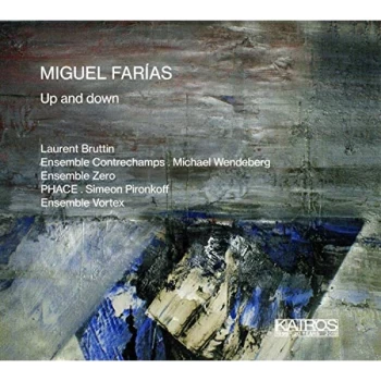 Image of Laurent Bruttin, Ensemble Contrechamps - Miguel Farias: Up and Down CD