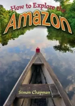 Image of How to explore the Amazon - Simon Chapman - Paperback - Used