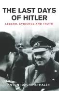 Image of cassell military classics the last days of hitler legend evidence and truth