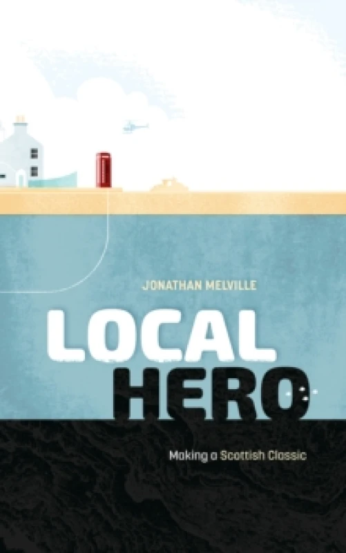 Image of Local Hero : Making a Scottish Classic Hardback