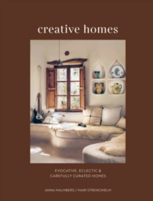 Image of Creative Homes : Evocative, Eclectic and Carefully Curated Interiors Hardback