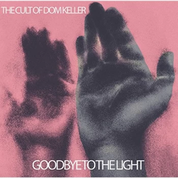 Image of Cult of Dom Keller - Goodbye To The Light CD