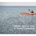 Image of Mikkel Ploug Group - At Black Tornado (Music CD)
