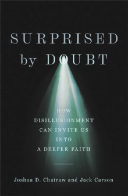 Image of Surprised by Doubt - How Disillusionment Can Invite Us into a Deeper Faith Hardback