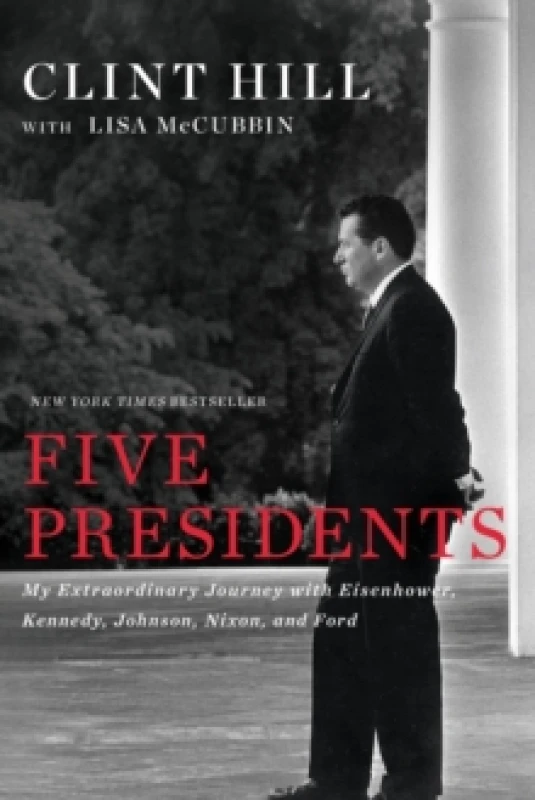 Image of Five Presidents : My Extraordinary Journey with Eisenhower, Kennedy, Johnson, Nixon, and Ford Paperback / softback