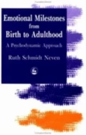 Image of emotional milestones from birth to adulthood a psychodynamic approach