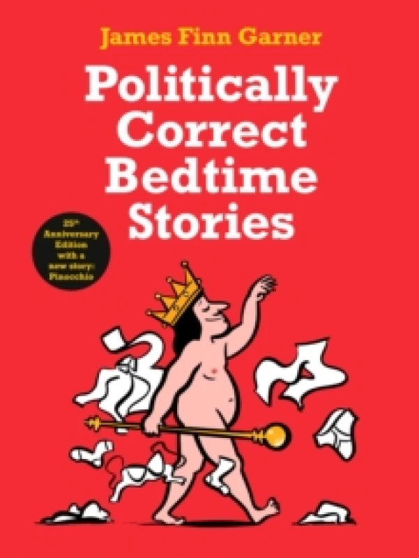 Image of Politically Correct Bedtime Stories : 25th Anniversary Edition with a new story: Pinocchio Hardback