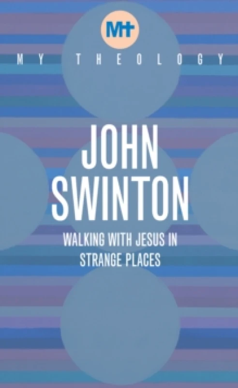Image of My Theology : Walking with Jesus in Strange Places Paperback / softback