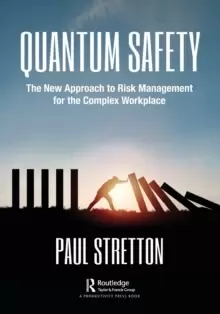 Image of Quantum Safety : The New Approach to Risk Management for the Complex Workplace