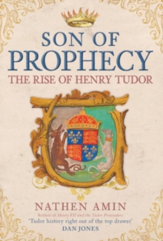 Image of Son of Prophecy : The Rise of Henry Tudor Hardback