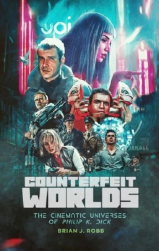 Image of Counterfeit Worlds : The Cinematic Universes of Philip K. Dick Paperback / softback