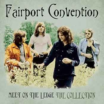 Image of Fairport Convention - Meet On The Ledge The Collection Vinyl