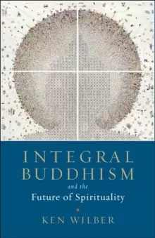 Image of Integral Buddhism : And the Future of Spirituality