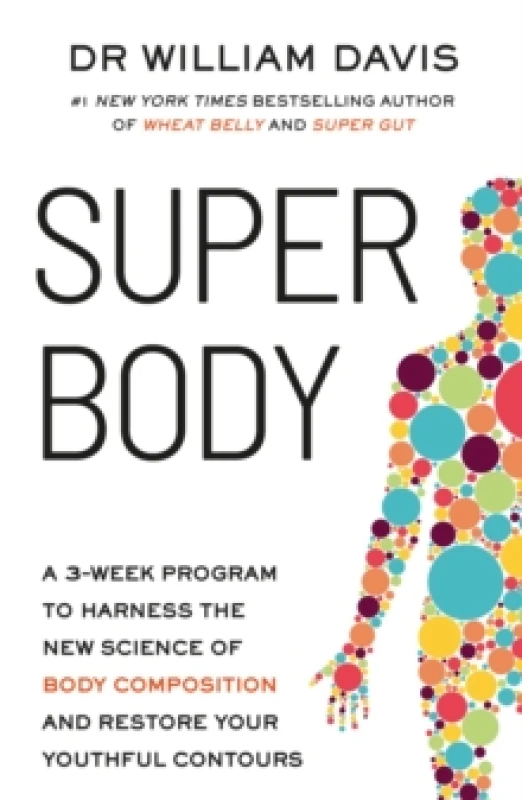 Image of Super Body : A 3-Week Program to Harness the New Science of Body Composition and Restore Your Youthful Contours Paperback / softback