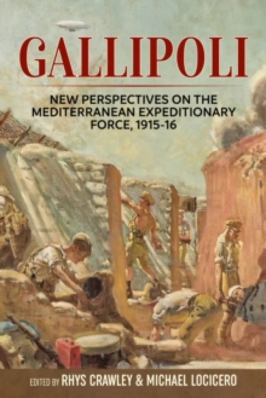 Image of Gallipoli : New Perspectives on the Mediterranean Expeditionary Force, 1915-16 Paperback / softback