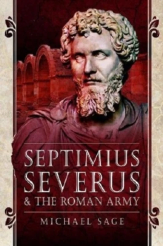 Image of Septimius Severus and the Roman Army Paperback / softback