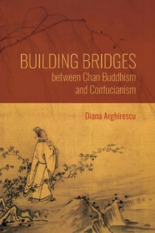 Image of Building Bridges Between Chan Buddhism and Confucianism. Paperback. By Diana Arghirescu Books