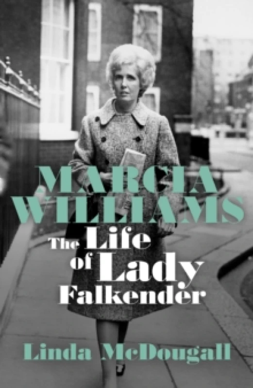 Image of Marcia Williams : The Life and Times of Baroness Falkender Hardback