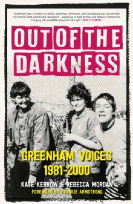 Image of Out of the Darkness : Greenham Voices 1981-2000 Paperback / softback