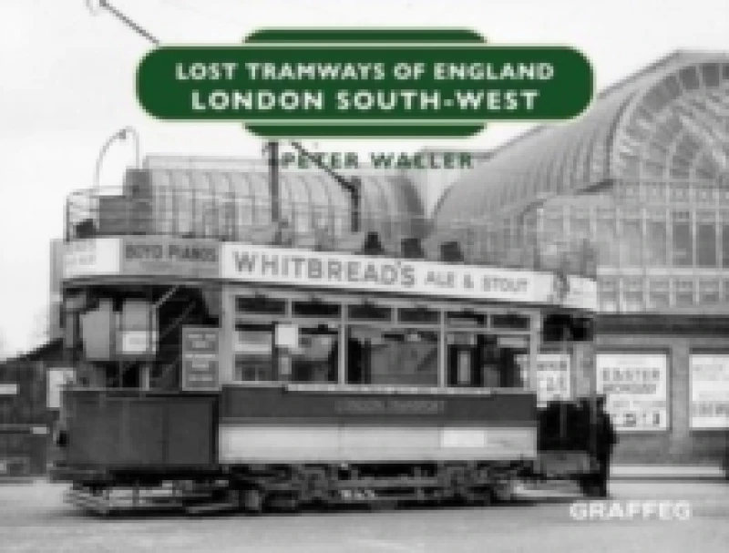 Image of Lost Tramways of England: London South West Hardback