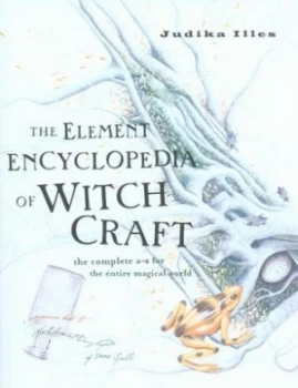 Image of The Element Encyclopedia of Witchcraft by Judika Illes Hardback
