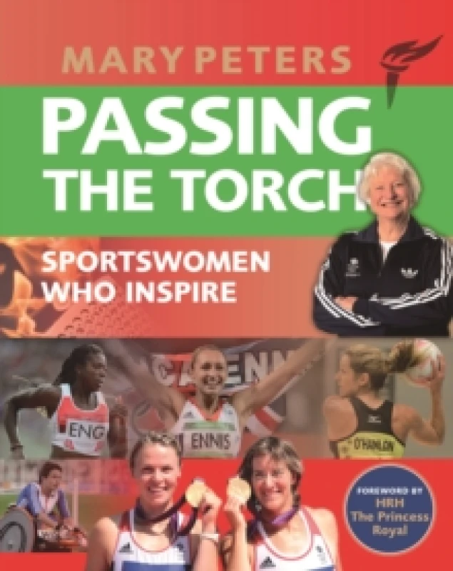 Image of Passing the Torch : Mary Peters Sportswomen who Inspire Paperback / softback