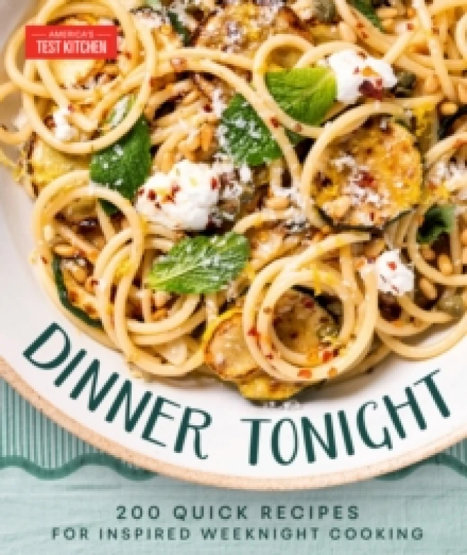 Image of Dinner Tonight : 200 Quick Recipes for Inspired Weeknight Cooking Hardback