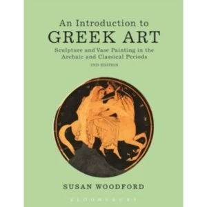 Image of An Introduction to Greek Art : Sculpture and Vase Painting in the Archaic and Classical Periods