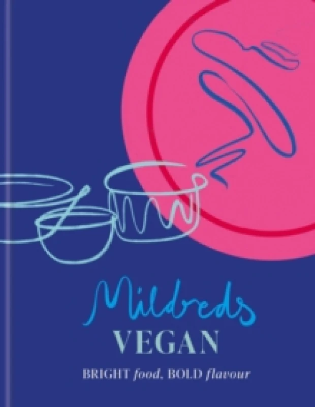 Image of Mildreds Vegan : Bright food, bold flavour Hardback