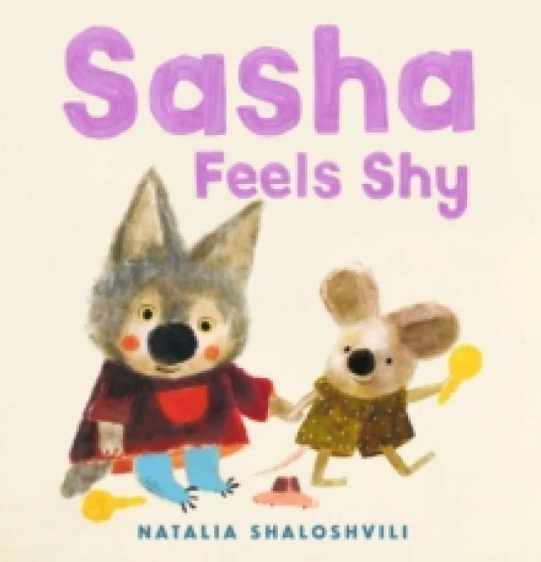 Image of Sasha Feels Shy : A reassuring first picture book of friendship and confidence for all little wolf cubs who need a bit more time to join in at playda