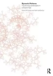 Image of Dynamic Patterns : Visualizing Landscapes in a Digital Age