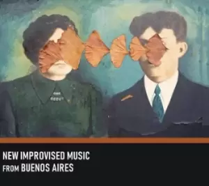 Image of New Improvised Music from Buenos Aires by Various Artists CD Album