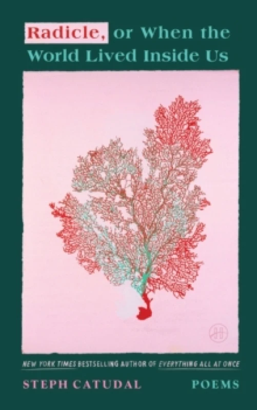 Image of Radicle, or When the World Lived Inside Us. Paperback. By Steph Catudal Books