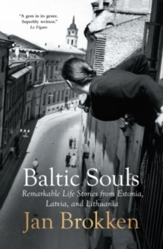 Image of Baltic Souls : remarkable life stories from Estonia, Latvia, and Lithuania Paperback / softback