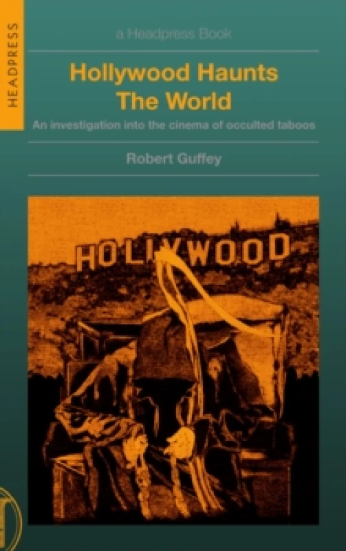 Image of Hollywood Haunts the World : An Investigation into the Cinema of Occulted Taboos Paperback / softback