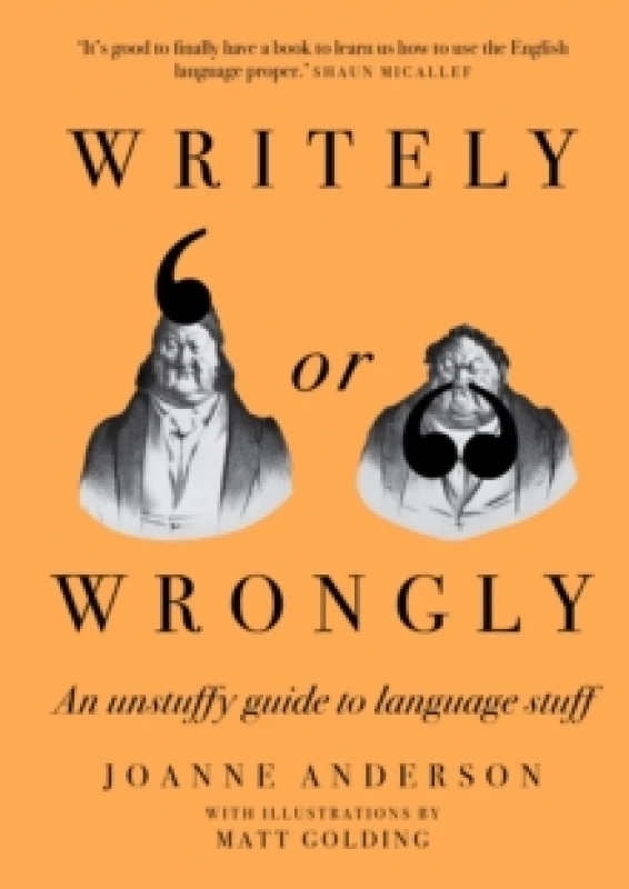 Image of Writely or Wrongly : An unstuffy guide to language stuff Hardback
