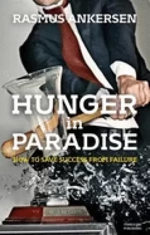 Image of hunger in paradise how to save success from failure