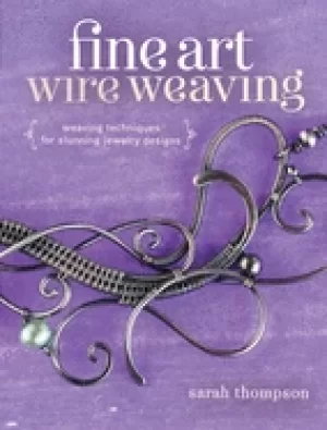 Image of fine art wire weaving weaving techniques for stunning jewelry designs
