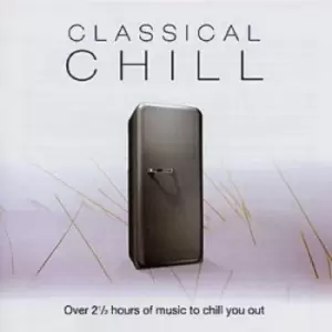 Image of Classical Chill by Various Artists CD Album