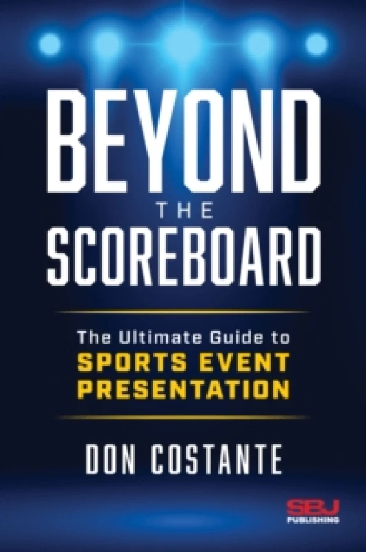 Image of Beyond the Scoreboard : The Ultimate Guide to Sports Event Presentation Hardback